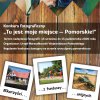 Wojewódzki konkurs fotograficzny: Tu jest moje miejsce - Pomorskie !
